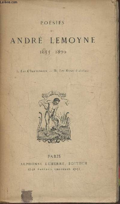 Posies de Andr Lemoyne 1855-1870 - Les charmeuses, les roses d'Antan