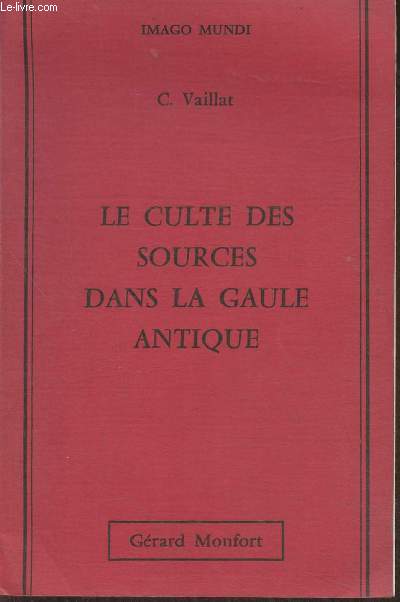 Le culte des sources dans la Gaule Antique (Collection 