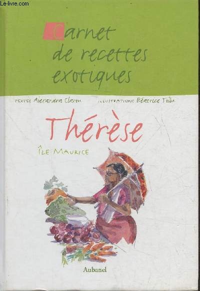 Carnet de recettes exotiques- Thrse, le Maurice