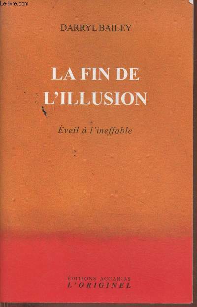 La fin de l'illusion- Eveil  l'ineffable