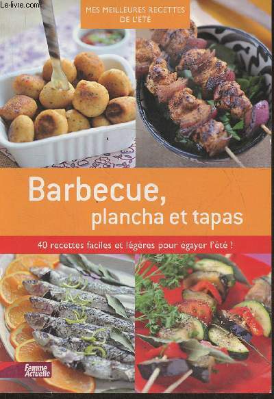Barbecue plancha et tapas- Cuisine actuelle- 40 recettes