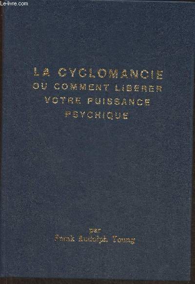 La cyclomancie- Comment librer votre puissance psychique