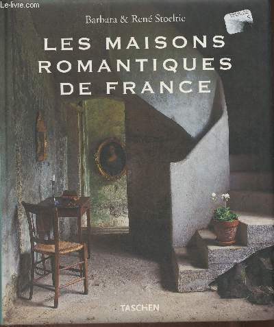 Les maisons romantiques de France- Country houses of France- Landhuser in Frankreich