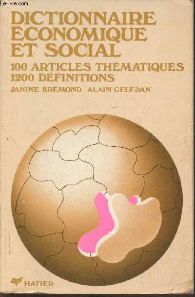 Dictionnaire conomique et social- 100 articles thmatiques, 1200 dfinitions