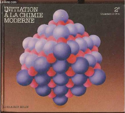 Initiation  la chimie moderne - Seconde (Collection 