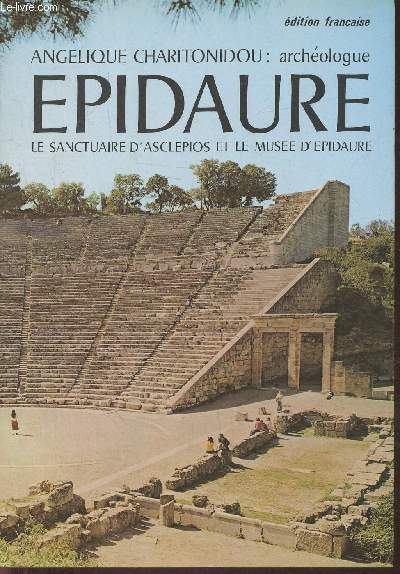 Epidaure- Le sanctuaire d'Asclepios et le muse d'Epidaure