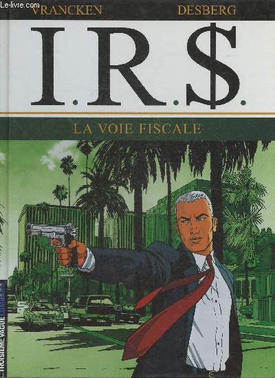 I.R.S. Larry B. Max l'incorruptible (Collection 