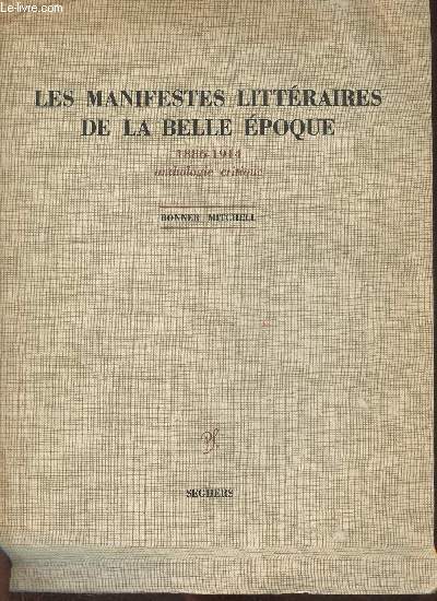 Les manifestes littraires de la Belle Epoque 1886-1914 anthologie critique