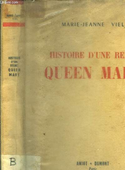 Histoire d'une reine Queen Mary.