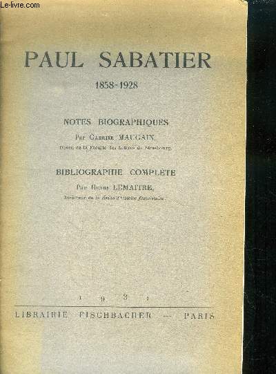Paul Sabatier 1858-1928. Notes biographiques. Bibliographie complte.