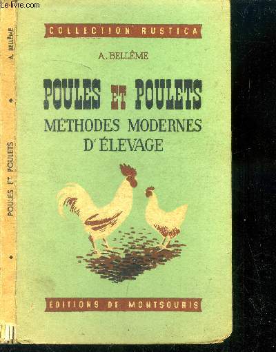 Poules et Poulets. Mthodes modernes d'levage.