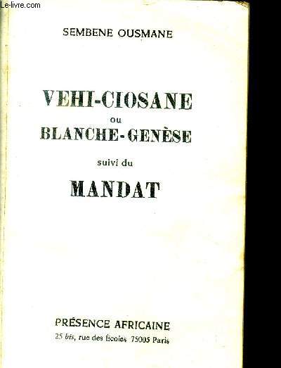 Vehi-Ciosane ou Blanche Gnse suivi du mandat.