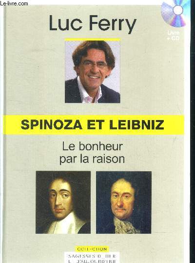 Spinoza et Liebniz - Le Bonheur par la raison