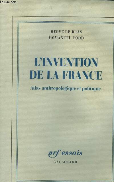 L'invention de la France Atlas anthropologique et politique
