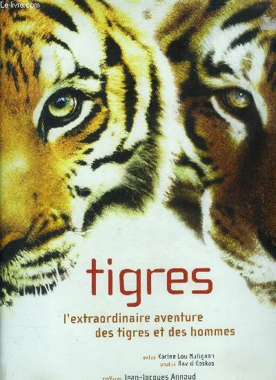 Tigres, l'extraordinaire aventure des tigres et des hommes