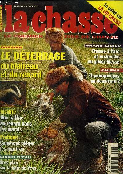 La chasse n 633, juin 2000 : Le dterrage du blaireau et du renard. Comment piger les martres...