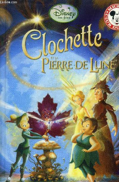 Clochette et la pierre de lune - Collection Mickey club du livre.