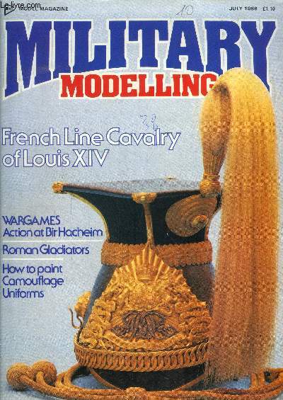 Military modelling Vol. 16 N7, july 1986 :French line cavalry of Louis XIV- Wargames, actions at Bir Hacheim- Roman gladiators- How to paint camouflage uniforms...