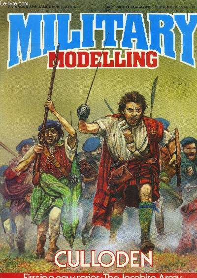 Military modelling Vol.16 N9, september 1986 : Culloden, first new series: the jacobite army- Schneider Char d'assault- The machine gun corps- AMX 13- italian armoured formations...