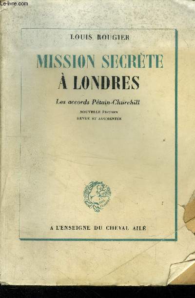 Mission secrte  Londres Les Accords Ptain-Churchill