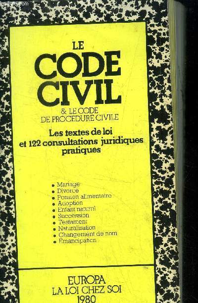 Le code civil Les textes de loi et 122 consultatons juridiques pratiques.