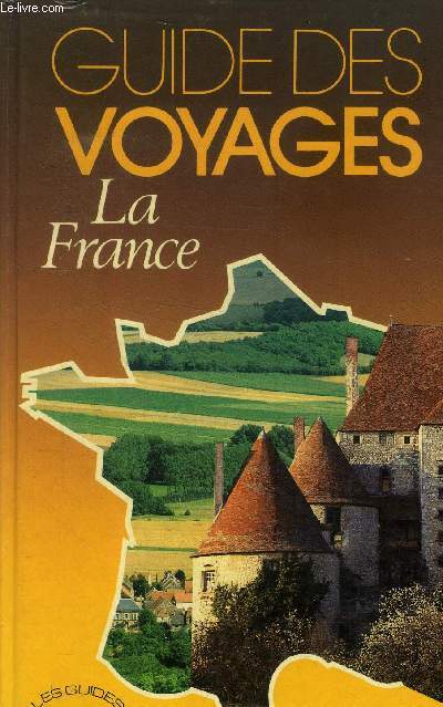 Guide des voyages . La France