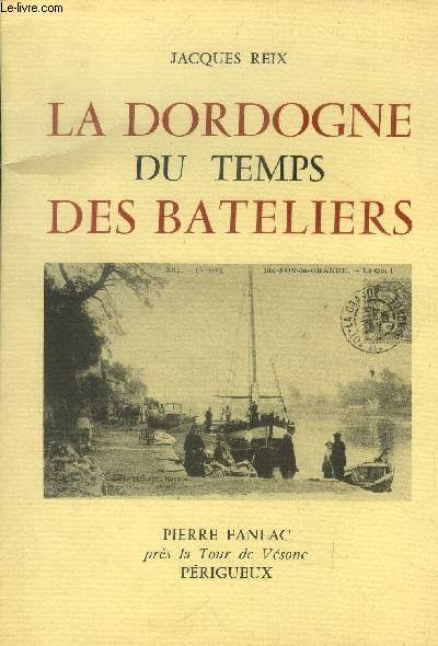 La Dordogne du temps des bateliers
