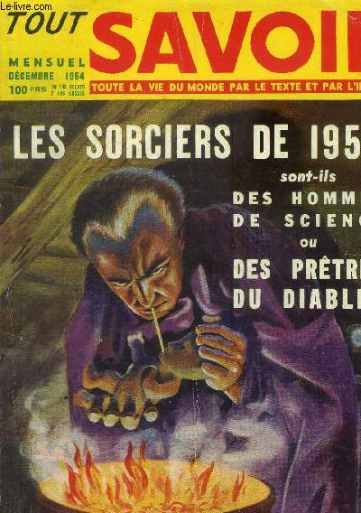 Tour savoir. Toute la vie du monde par le texte et l'image N19 : Dcembre 1954 : Les sorciers de 1954 sont-ils des hommes de science ou des prtres du diable ?
