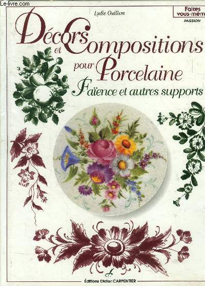 Dcors et compositions pour porcelaine : Faence et autres supports (Collection : 