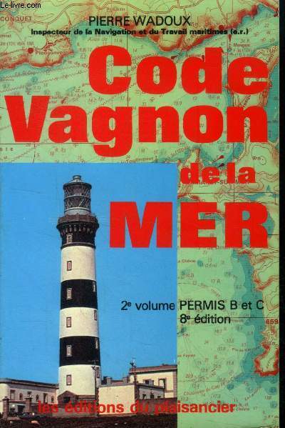 Code Vagnon de la mer : 2e volume permis B et C (8me dition)