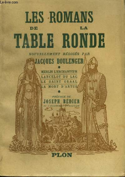 Les Romans de la Table Ronde : Merlin l'Enchanteur - Lancelot du Lac - Le Saint Graal - La mort d'Artus