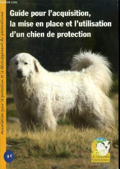 Guide pour l'aquisition, la mise en place et l'utilisation d'un chien de protection