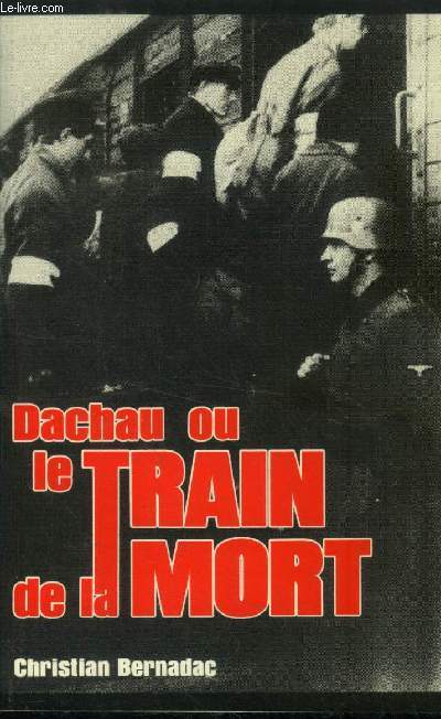 Dachau ou le train de la mort