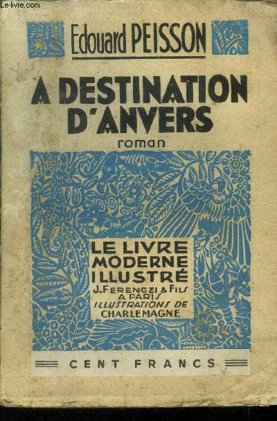 .A destination d'Anvers, le livre moderne illustr