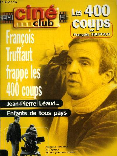 Cin club : Franois Truffaut frappe les 400 coups. Jean-Pierre Laud... Enfants de tous pays