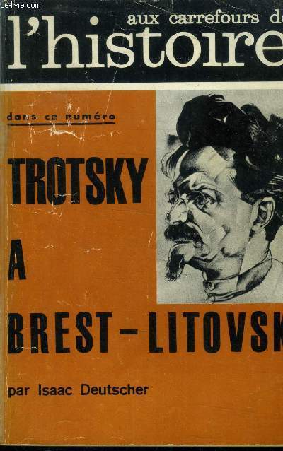 Aux carrefours de l'histoire n55, juillet 1962 : Trotsky a Brest Litovsk