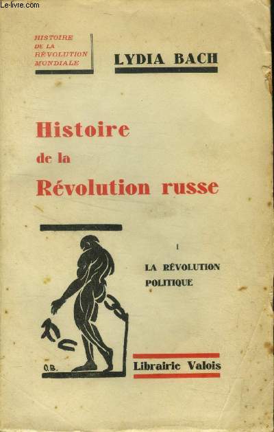 Histoire de la rvolution russe Tome I : La rvolution politique