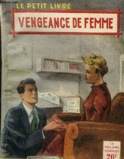 Vengeance de femme.Collection le petit livre N1755