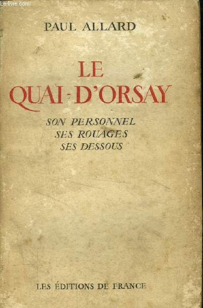 Le quai d'Orsay Son personnel - ses rouages - ses dessous.