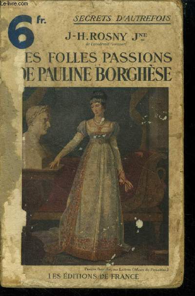 Les folles passions de Pauline Borghse,Collection 'Secrets d'autrefois'.