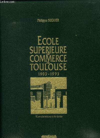 Ecole suprieure de commerce de Toulouse 1903-1993