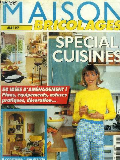 Maison bricolages, mars 97: spcial cuisines- 50 ides d'amnagement ! Plans , quipements, astuces pratiques , dcoration...