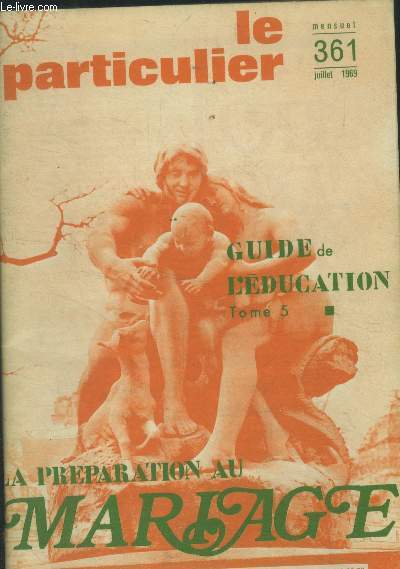 La prparation au mariage. la particulier n361.Janvier 1969: guide de l'ducation tome 5.