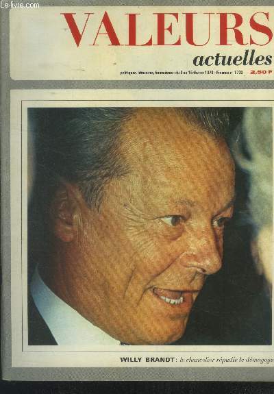 Valeurs actuelles N1732 : du 9 au 15 fvrier 1970 : Willy Brandt : Le chancelier rpudie le dmagogue