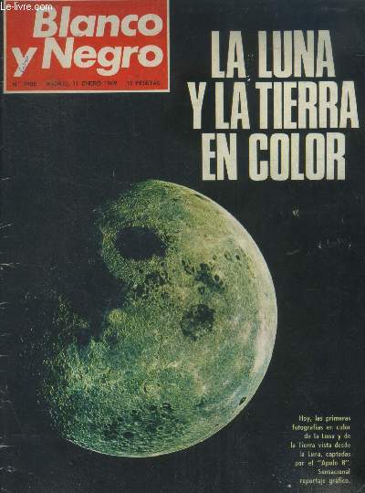 Blanco y negro n2958, 11enero 1969 :La luna y la tierra en color