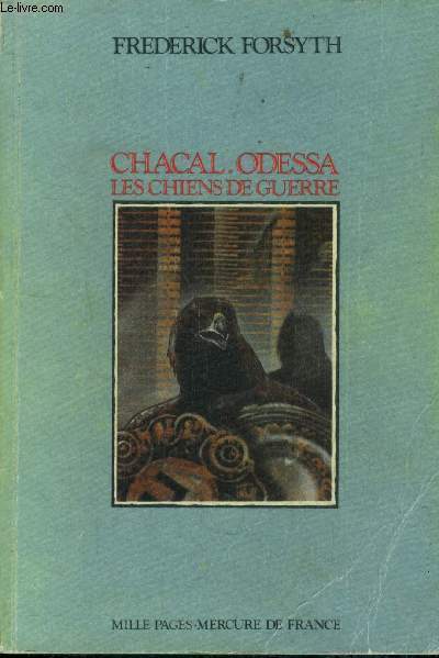 Chacal - Odessa - Les chiens de guerre - collection mille pages - 3 romans en un volume