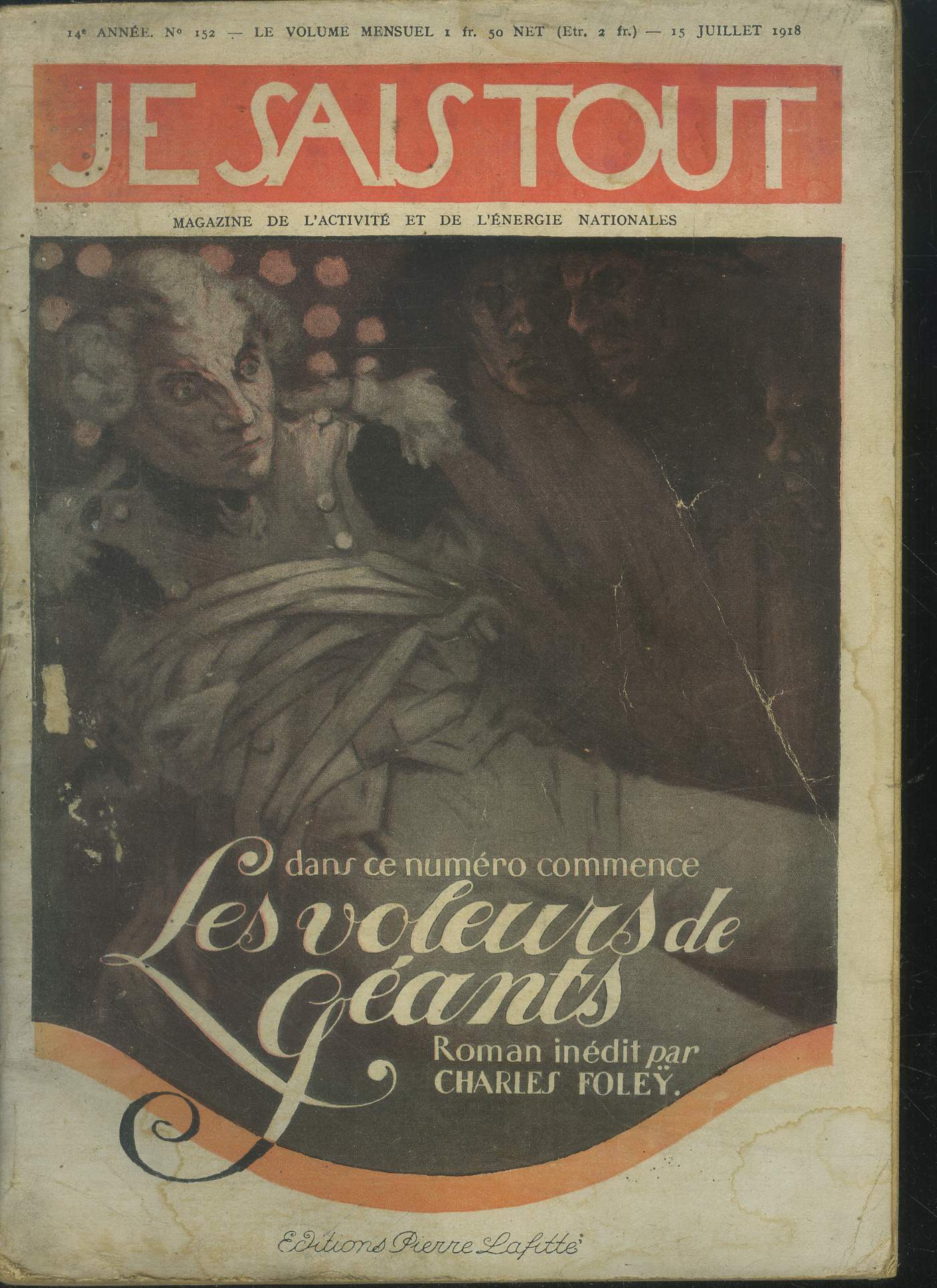 Je sais tout N 152, 15 juillet 1918 :Le gnral guillaumat- Les nergies franaises- La socit des nations-Une grande aventureuse- Les voleurs de gnats- l'humour en chansons...