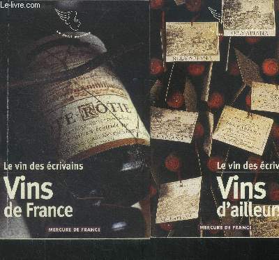 Le vin des crivains, tome I et I I : Vins de France/Vins d'ailleurs