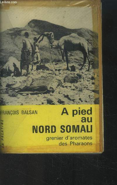 A pied au nord Somali. Grenier d'aromates des pharaons