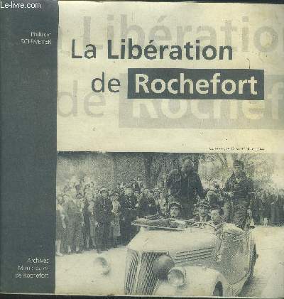 La Libration de Rochefort - 5 septembre-6 octobre 1994 exposition la corderie royale passage des amriques.